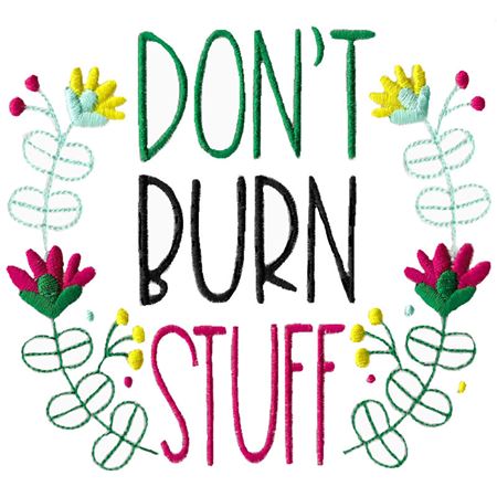 Don't Burn Stuff