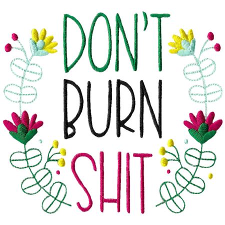 Don't Burn Shit
