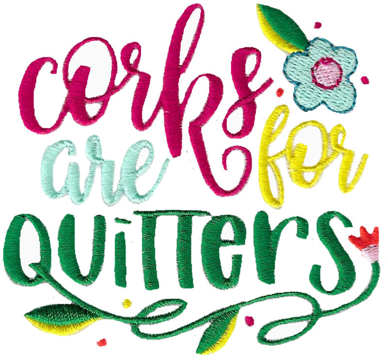 Corks Are For Quitters