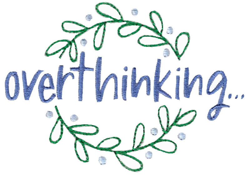 Overthinking
