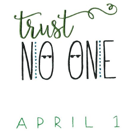 Trust No One April 1