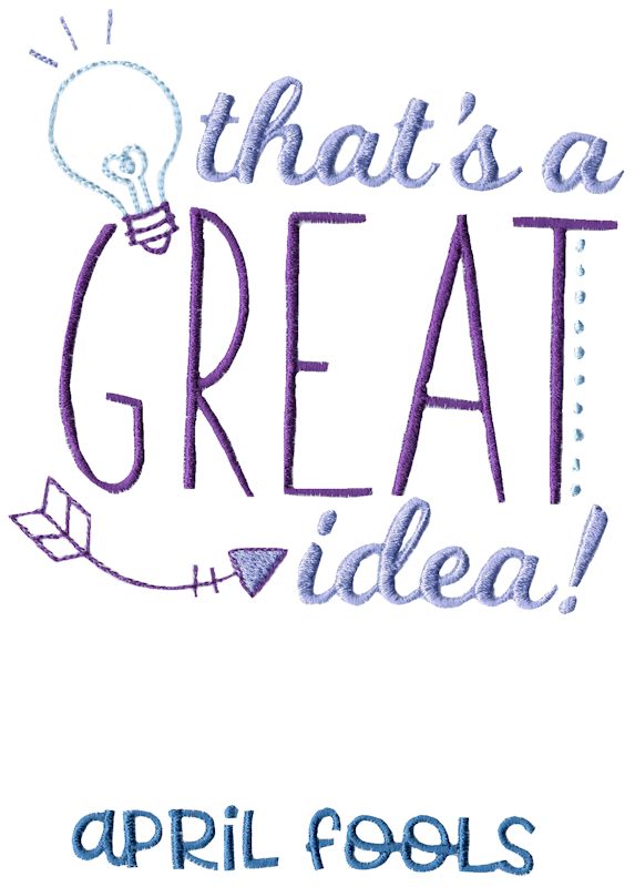 That's A Great Idea April Fools