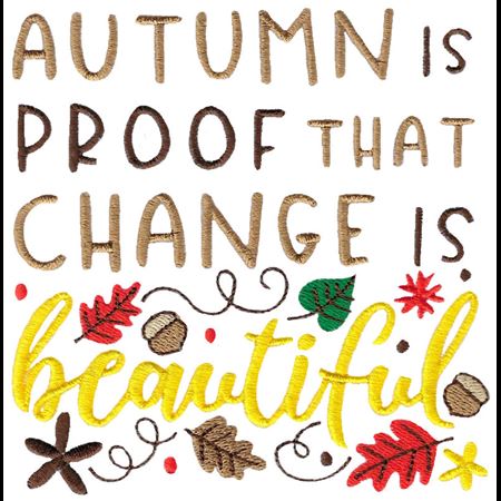 Autumn Is Proof Change Is Beautiful