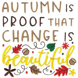 Autumn Is Proof Change Is Beautiful