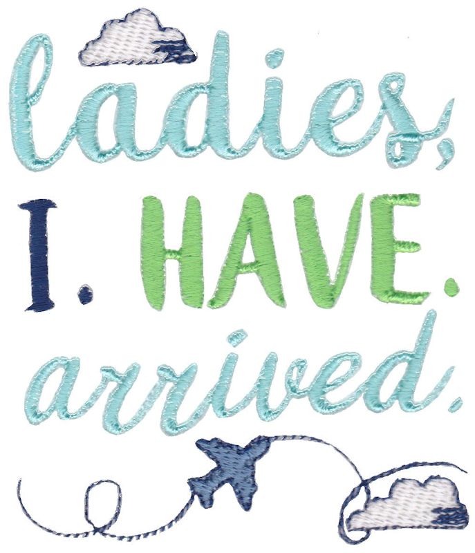 Ladies I Have Arrived