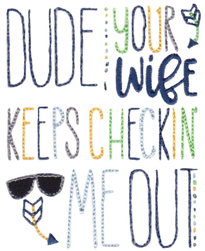 Dude Your Wife Keeps Checking Me Out