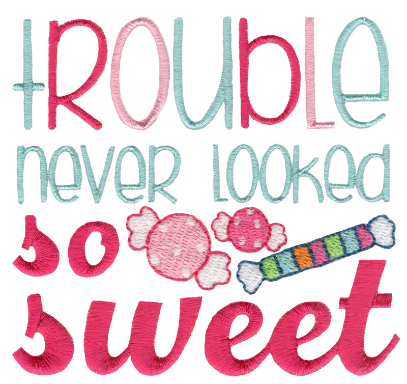 Trouble Never Looked So Sweet