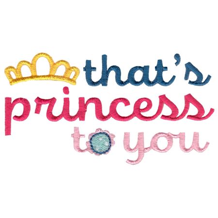 That's Princess To You