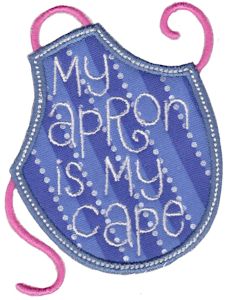 My Apron Is My Cape Applique