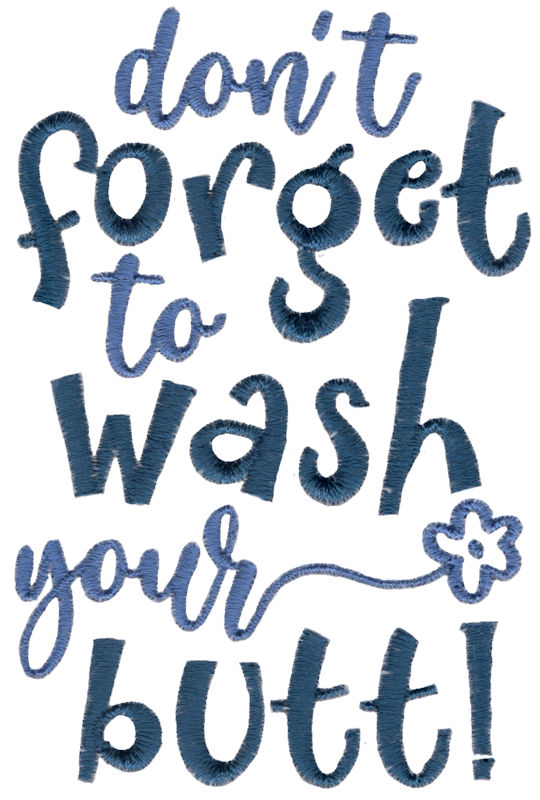 Don't Forget To Wash Your Butt
