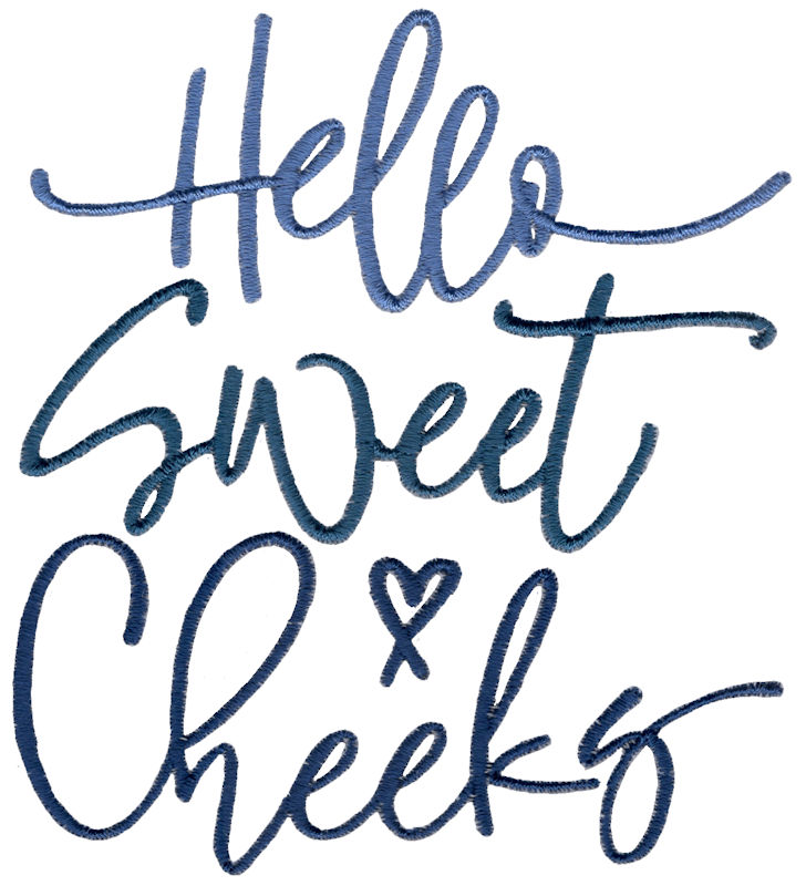Hello Sweet Cheeks