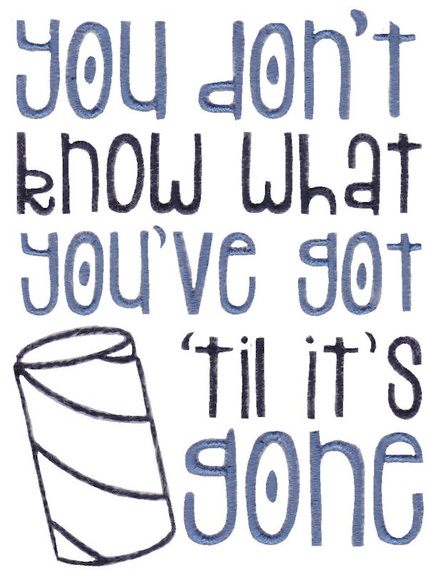 Dont Know What you Got Til Its Gone