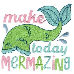 Make Today Mermazing