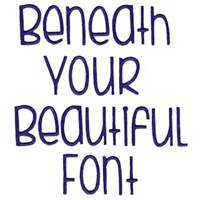 Beneath Your Beautiful Font