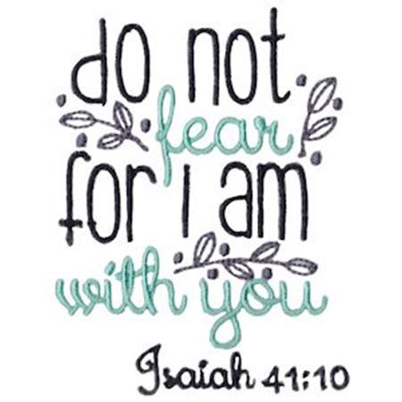 Do Not Fear For I Am With You