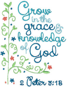 Grow In The Grace And Knowledge Of God