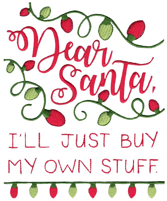Dear Santa I'll Just Buy My Own Stuff