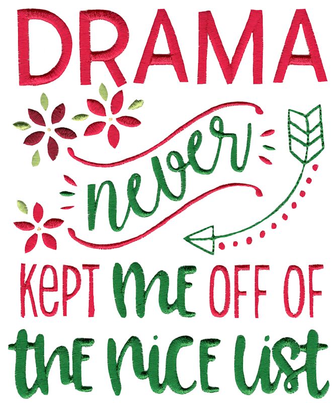 Drama Never Kept Me Off The Nice List