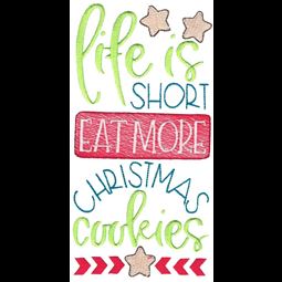 Life Is Short Eat More Christmas Cookies