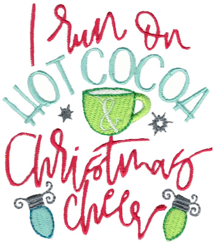 I Run On Hot Cocoa and Christmas Cheer