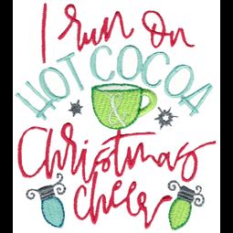 I Run On Hot Cocoa and Christmas Cheer