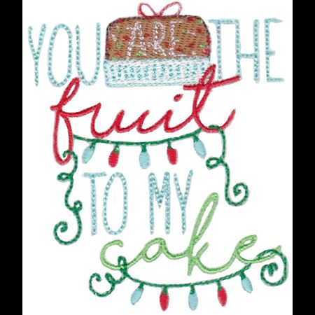 You Are The Fruit To My Cake