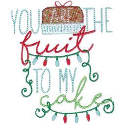 You Are The Fruit To My Cake