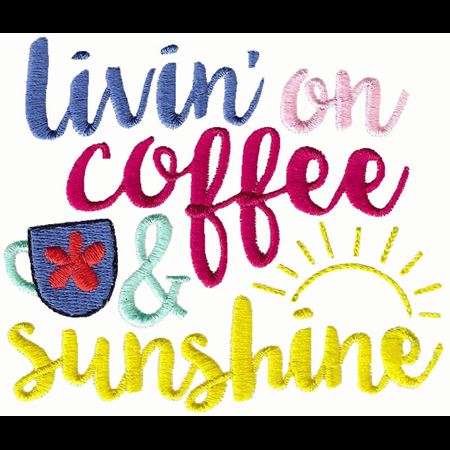 Livin On Coffee And Sunshine