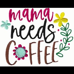 Mama Needs Coffee