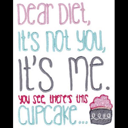 Dear Diet It's Not You It's Me