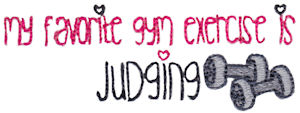 My Favorite Gym Exercise Is Judging