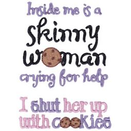 Inside Me Is A Skinny Woman Crying For Help