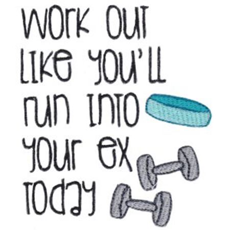 Work Out Like You'll Run Into Your Ex Today