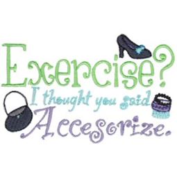 Exercise I Thought You Said Accesorize