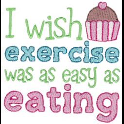 I Wish Exercise Was As Easy as Eating