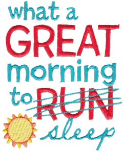 What A Great Morning Run Sleep