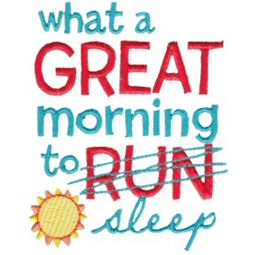 What A Great Morning Run Sleep