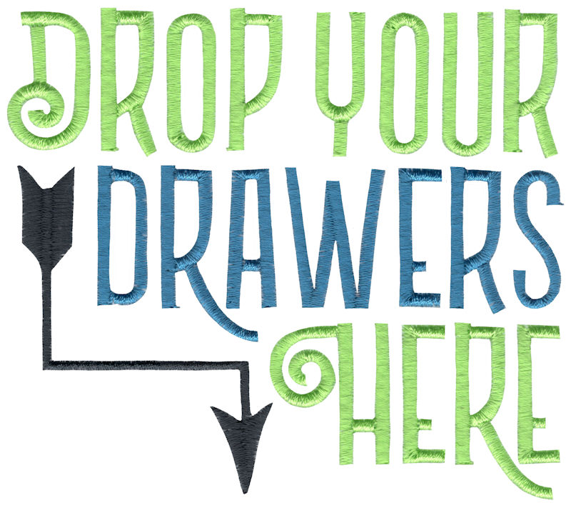 Drop Your Drawers Here