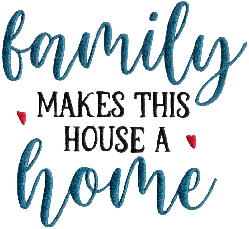 Family Makes This House A Home