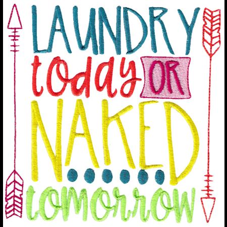 Laundry Today Or Naked Tomorrow