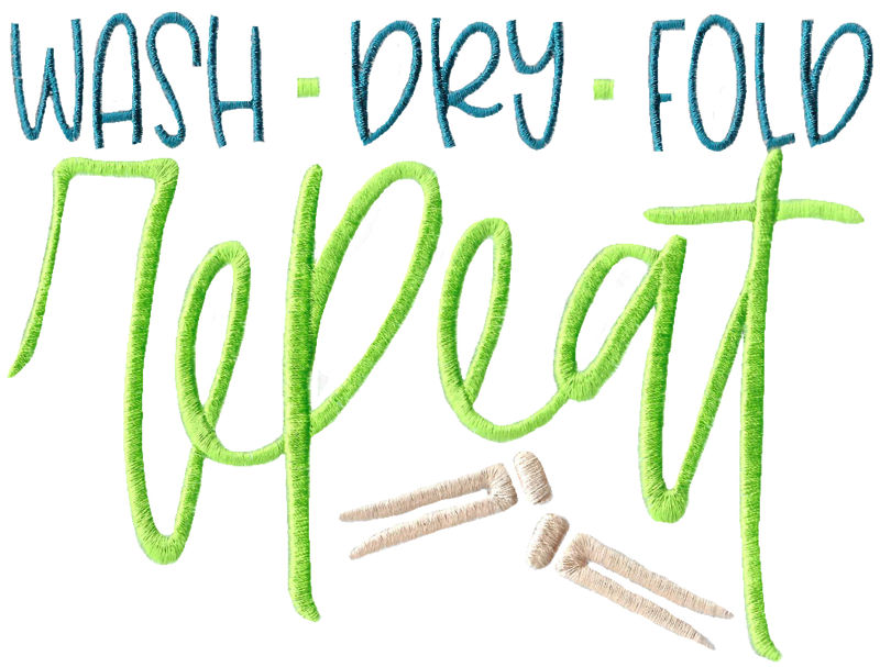 Wash Dry Fold Repeat