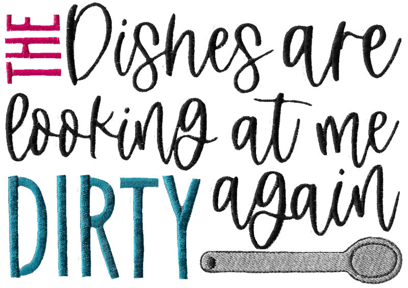 The Dishes Are Looking At Me Dirty Again