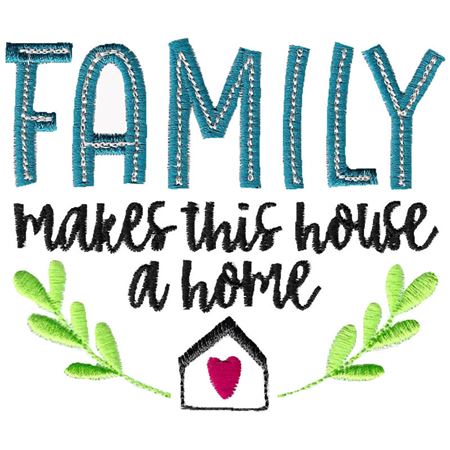 Family Makes This House A Home