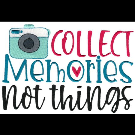 Collect Memories Not Thiings