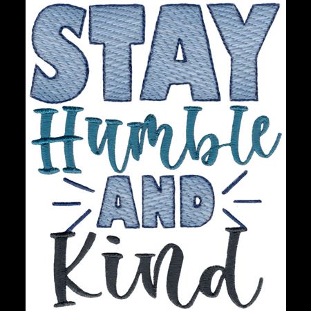 Stay Humble And Kind