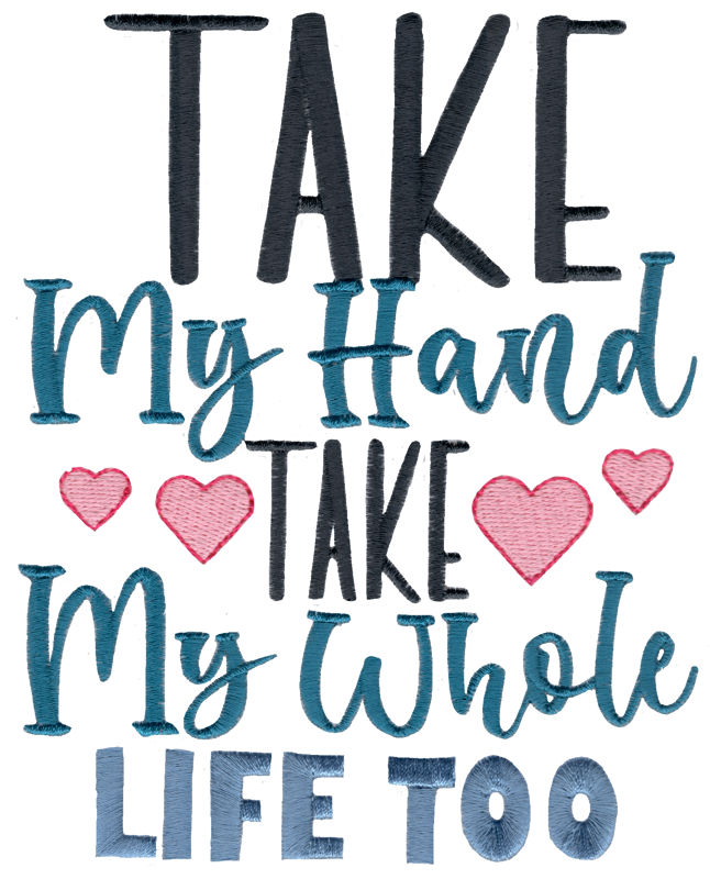 Take My Hand Take My Whole Life Too