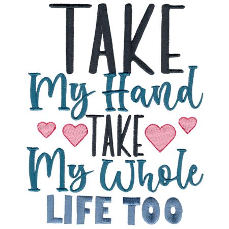 Take My Hand Take My Whole Life Too