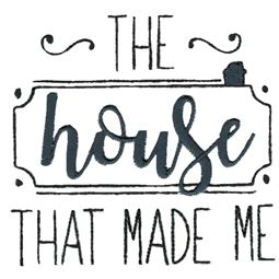 The House That Made Me
