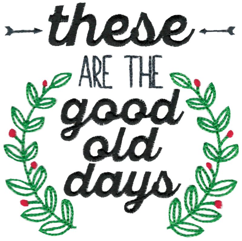 These Are The Good Old Days