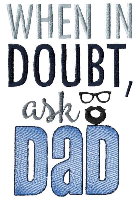 When In Doubt Ask Dad